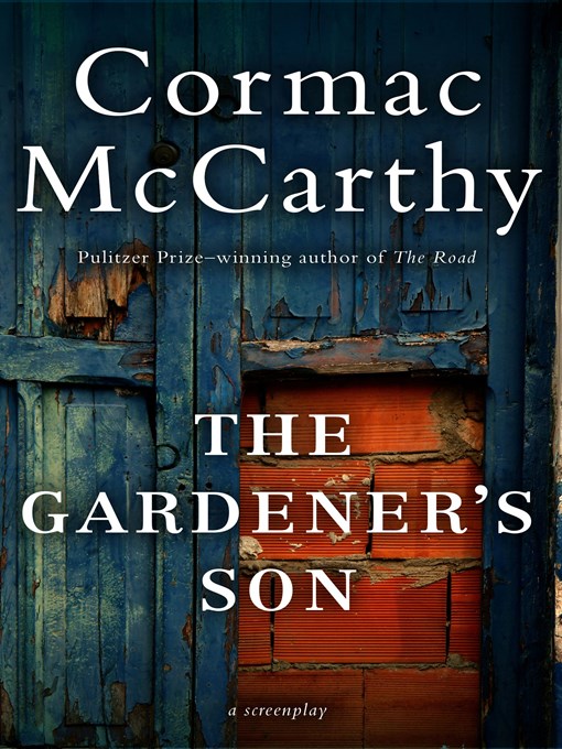 Title details for Gardener's Son by Cormac McCarthy - Available